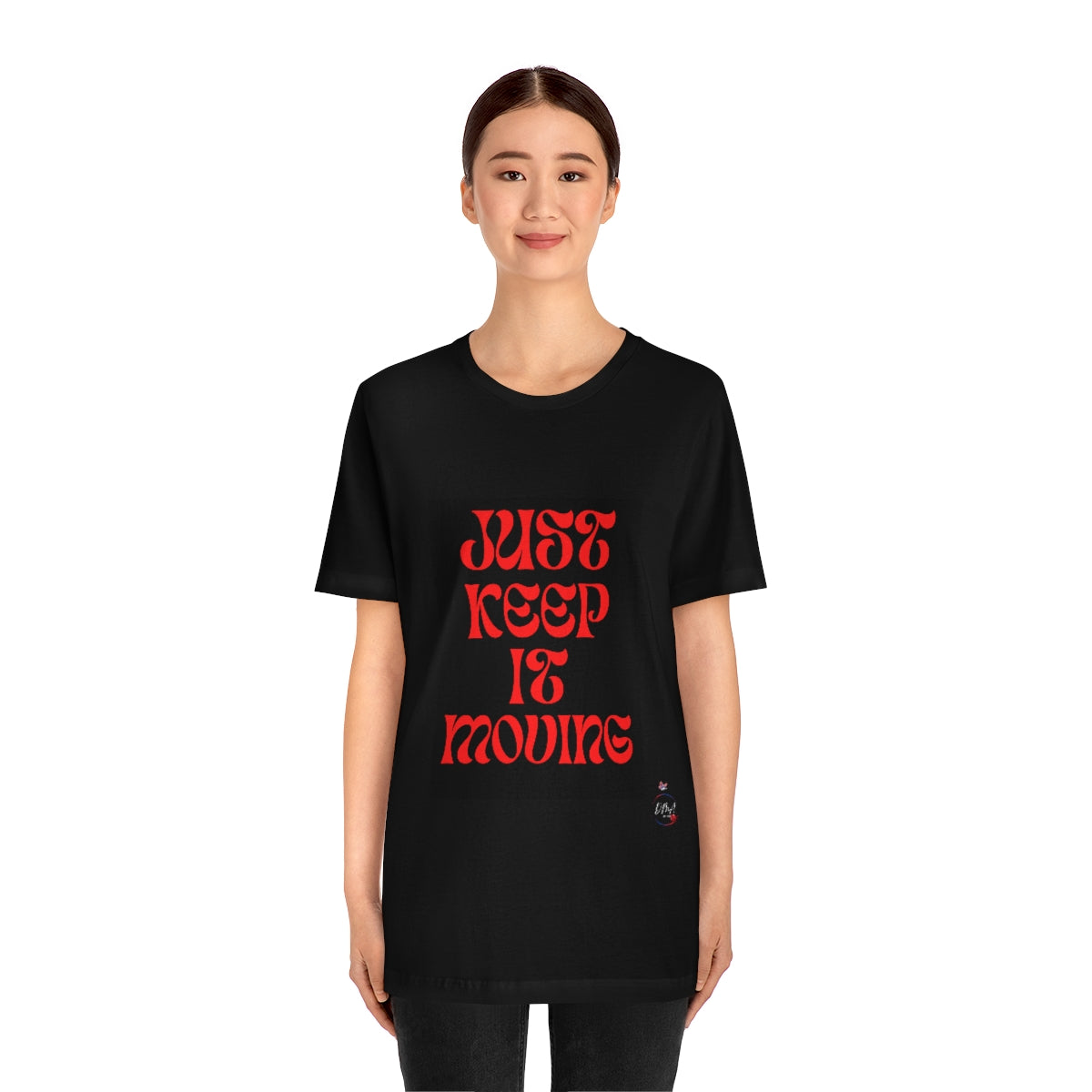 JUST KEEP IT MOVING Unisex Jersey Short Sleeve Tee