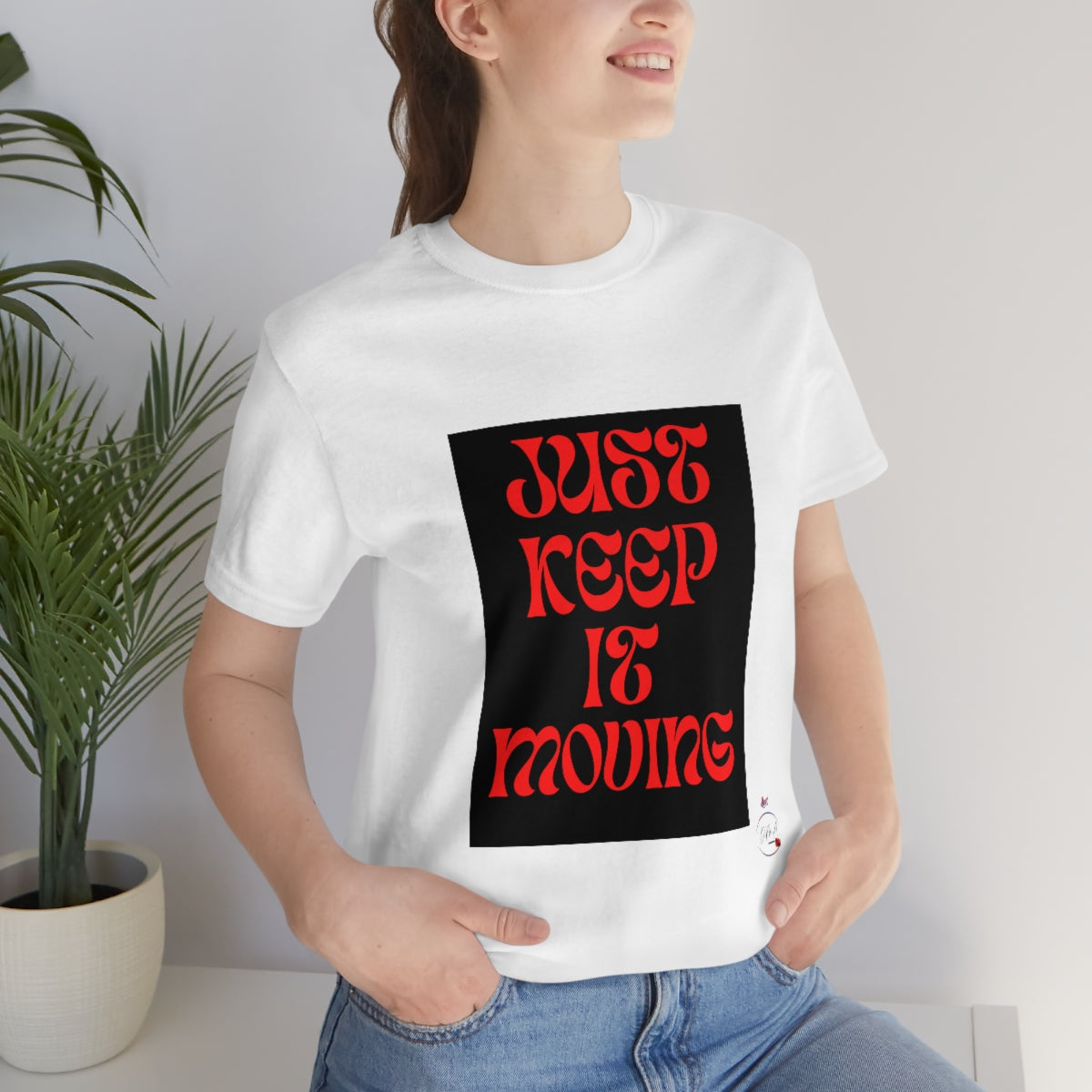 JUST KEEP IT MOVING Unisex Jersey Short Sleeve Tee