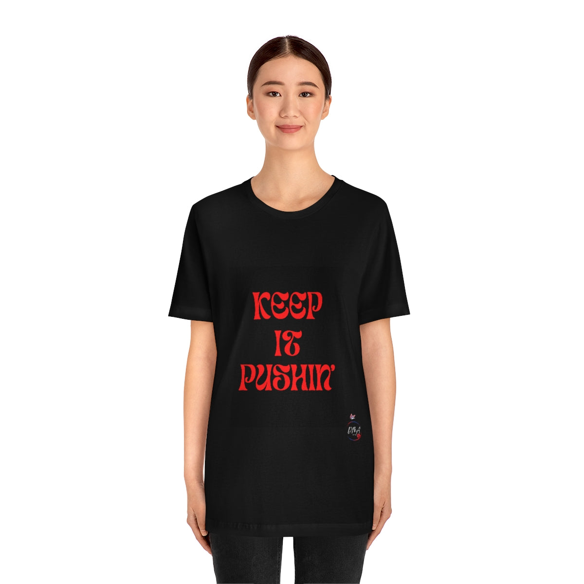 KEEP IT PUSHIN Unisex Jersey Short Sleeve Tee