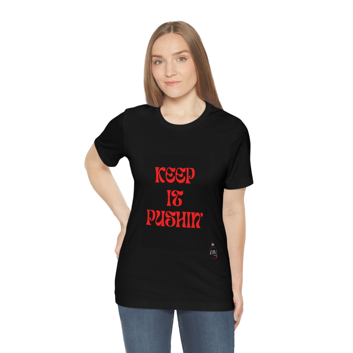 KEEP IT PUSHIN Unisex Jersey Short Sleeve Tee