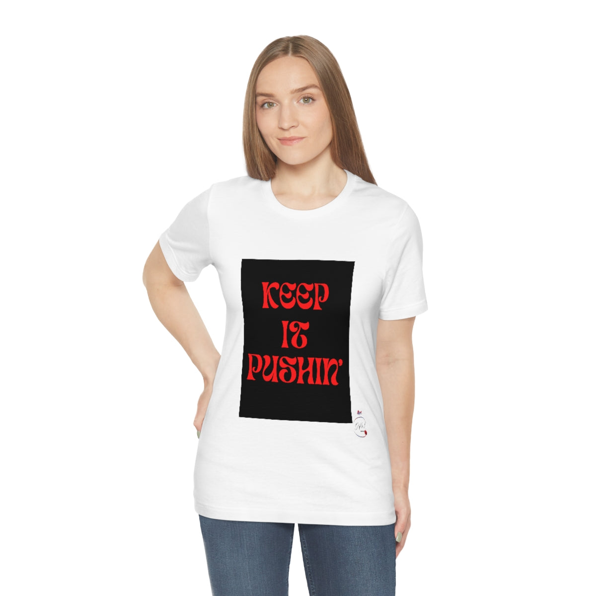 KEEP IT PUSHIN Unisex Jersey Short Sleeve Tee