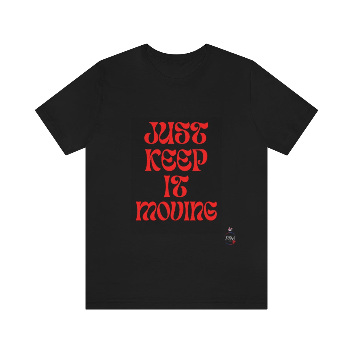 JUST KEEP IT MOVING Unisex Jersey Short Sleeve Tee