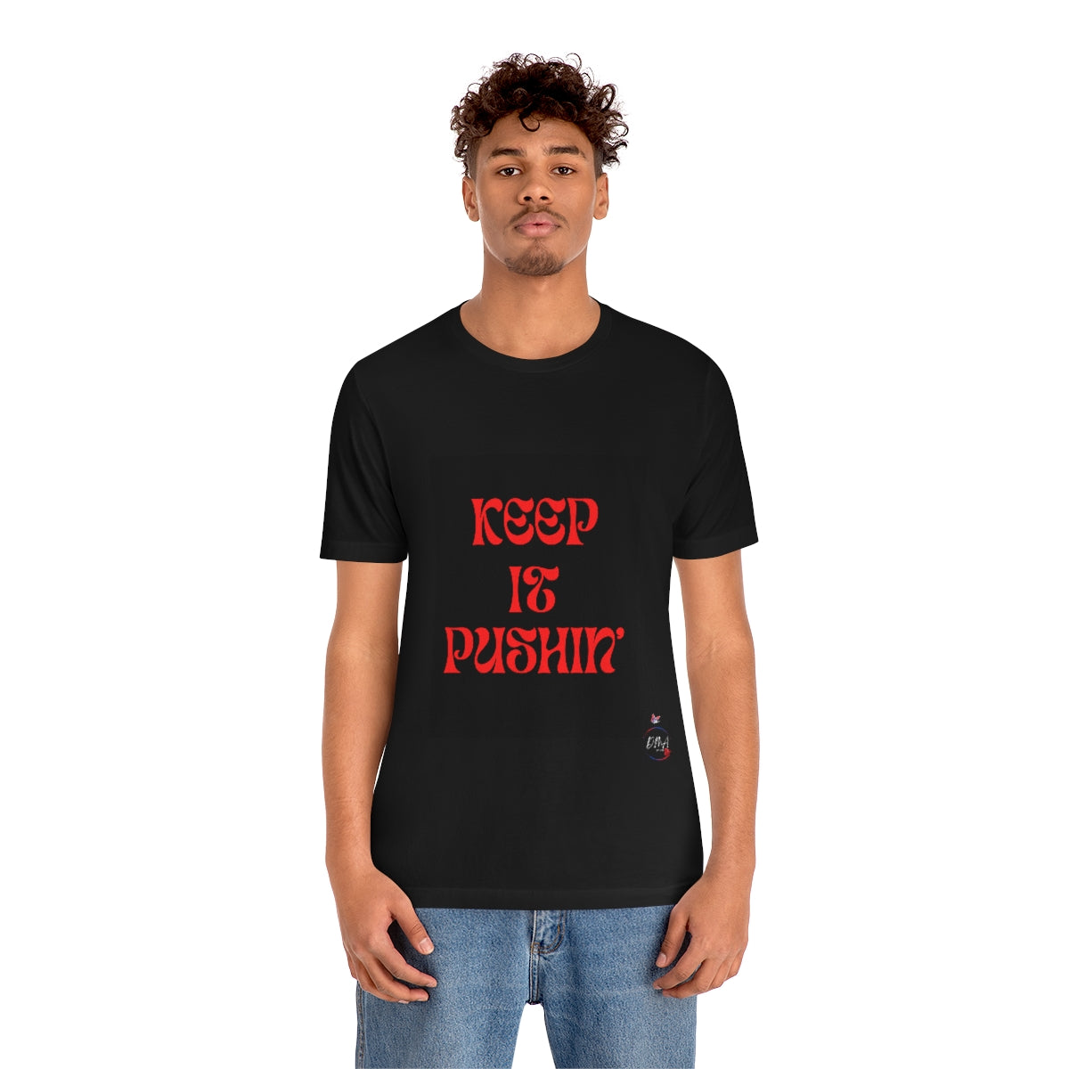 KEEP IT PUSHIN Unisex Jersey Short Sleeve Tee