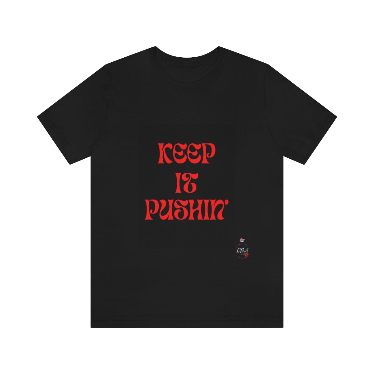 KEEP IT PUSHIN Unisex Jersey Short Sleeve Tee