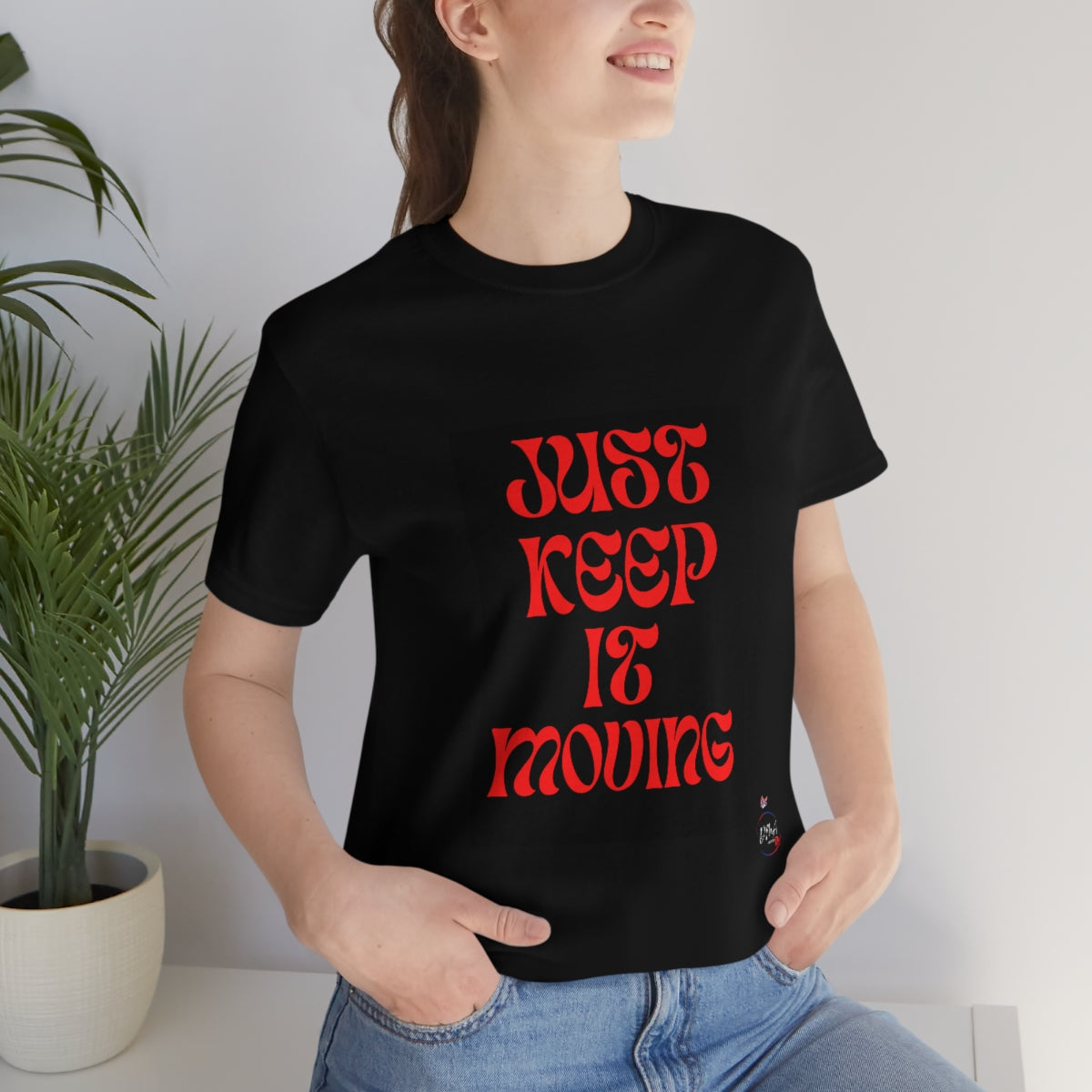 JUST KEEP IT MOVING Unisex Jersey Short Sleeve Tee