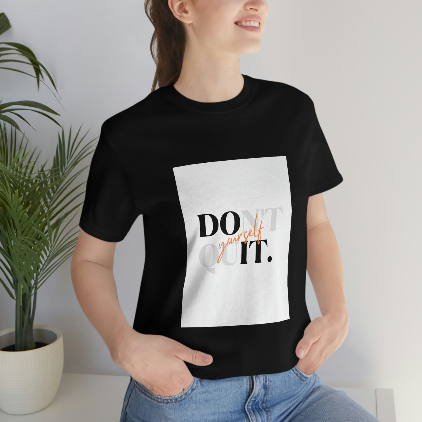 DON'T QUIT Unisex Jersey Short Sleeve Tee