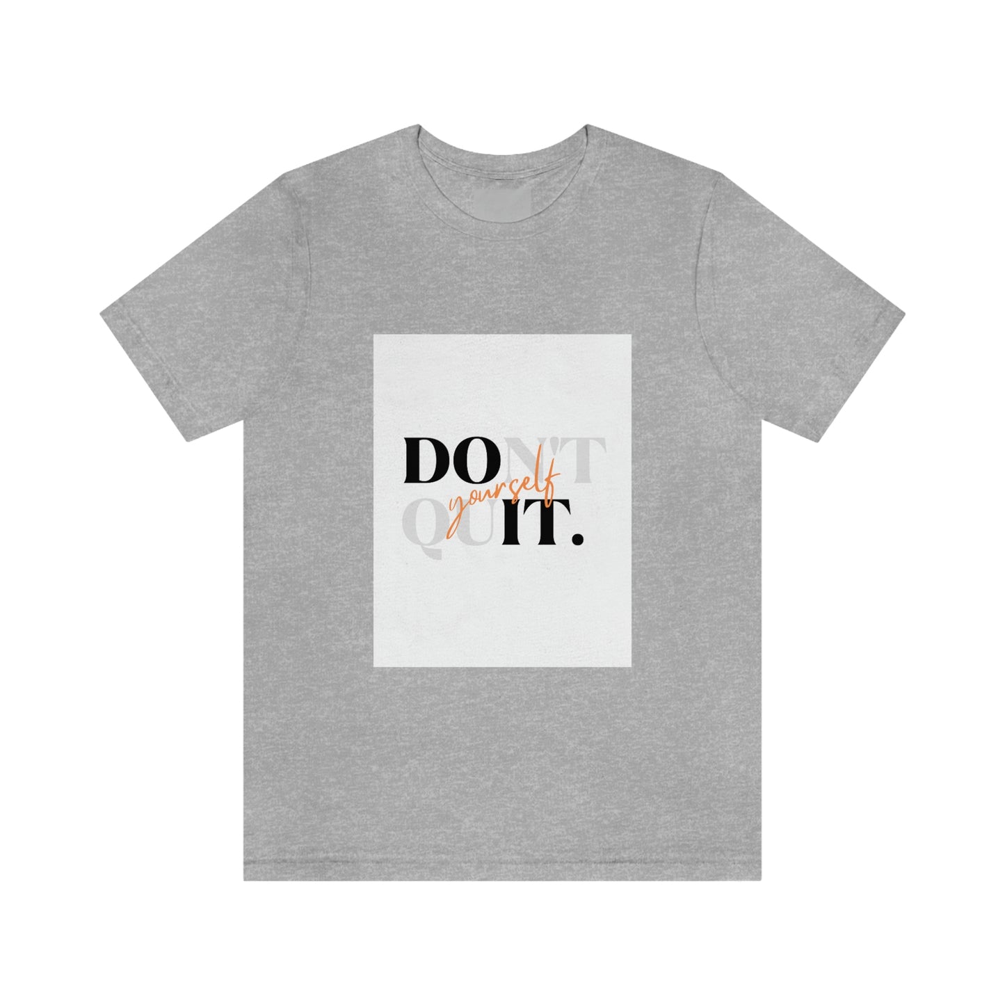 DON'T QUIT Unisex Jersey Short Sleeve Tee