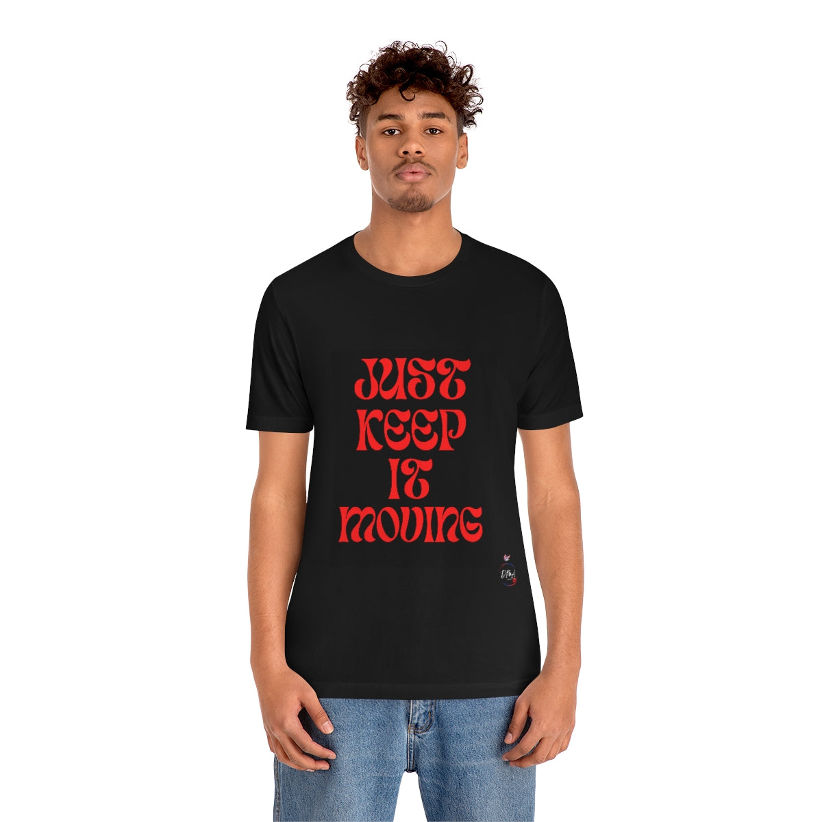 JUST KEEP IT MOVING Unisex Jersey Short Sleeve Tee